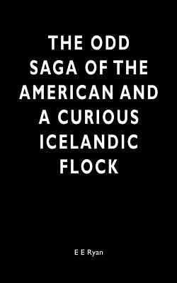 The Odd Saga of the American and a Curious Icelandic Flock (Paperback)