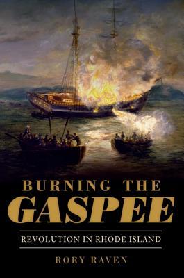 Burning the Gaspee:: Revolution in Rhode Island (Military)