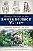 Hidden History of the Lower Hudson Valley:: Stories from the Albany Post Road