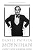 Daniel Patrick Moynihan: A Portrait in Letters of an American Visionary