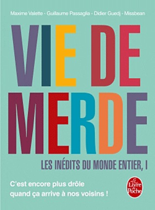 Vie de merde - Les inédits du monde entier, Tome 1
