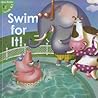 Swim For It! by Meg Greve