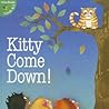 Kitty Come Down! by Cleland