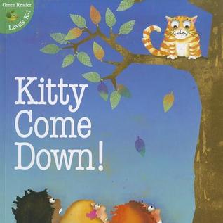 Kitty Come Down! (Little Birdie Readers)