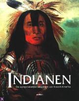 Indianen, de oospronkelijke bewoners van Noord-Amerika (Hardcover)