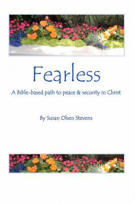 Fearless: A Bible-based path to peace and security in Christ