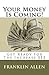 Your Money Is Coming!: Get ...