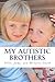 My Autistic Brothers