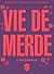 Vie de Merde - L'intégrale 2 Volumes by Maxime Valette