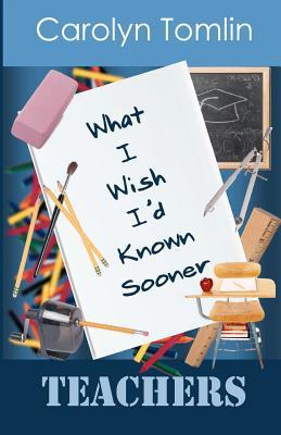 What I Wish I'd Known Sooner: Teachers (Volume 2)