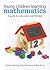 Young Children Learning Mathematics: A Guide for Educators and Families