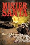 Mister Santa by Robert P. Benn Mister Santa by Robert P. Benn
