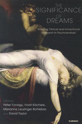The Significance of Dreams: Bridging Clinical and Extraclinical Research in Psychonalysis (Paperback)