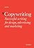 Copywriting: Successful Writing for Design, Advertising and Marketing