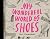 My Wonderful World of Shoes