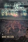 We Are Going in: The Story of the Grand Canyon Disaster
