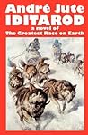 IDITAROD a novel of The Greatest Race on Earth