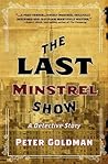 The Last Minstrel Show: A Detective Story (From The Case Files of Max Christian, PI, #1) The Last Minstrel Show: A Detective Story (From The Case Files of Max Christian, PI, #1)
