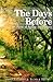 The Days Before: A Novel Of...
