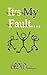 It's My Fault by A.D.  Whittington
