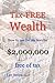 Tax-FREE Wealth: How to use the tax laws for $2,000,000 free of tax