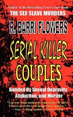 Bonded by Sexual Depravity, Abduction, and Murder