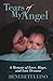 Tears of My Angel: A Memoir of Love, Hope, and Lost Dreams