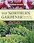The Northern Gardener Perennials That Survive and Thrive by Barbara Rayment