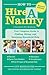 How to Hire a Nanny: Your Complete Guide to Finding, Hiring, and Retaining Household Help