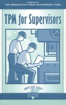 TPM for Supervisors (The Shopfloor Series)