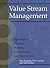 Value Stream Management: Eight Steps to Planning, Mapping, and Sustaining Lean Improvements (Create a Complete System for Lean Transformation!)