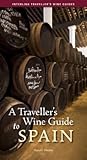A Traveller's Wine Guide to Spain (Interlink Traveller's Wine Guides)