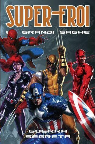 Guerra Segreta (Supereroi - Le Grandi Saghe, #5)