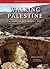Walking Palestine: 25 Journeys into the West Bank