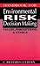 Handbook for Environmental Risk Decision Making: Values, Perceptions, and Ethics