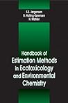 Handbook of Estimation Methods in Ecotoxicology and Environmental Chemistry (Environmental & Ecological (Math) Modeling)