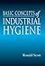 Basic Concepts of Industrial Hygiene