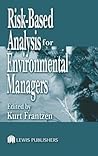 Risk-Based Analysis for Environmental Managers (Environmental Management Liability)