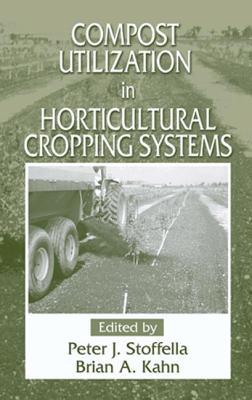 Compost Utilization In Horticultural Cropping Systems (Hardcover)
