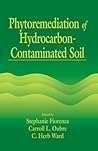 Phytoremediation of Hydrocarbon-Contaminated Soils (AATDF Monograph Series) Phytoremediation of Hydrocarbon-Contaminated Soils (AATDF Monograph Series)