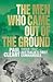 The Men Who Came Out of the Ground by Paul Cleary The Men Who Came Out of the Ground by Paul Cleary