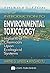 Introduction to Environmental Toxicology: Impacts of Chemicals Upon Ecological Systems, Third Edition