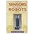 Sensors for Mobile Robots by H.R. Everett