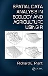 Spatial Data Analysis in Ecology and Agriculture Using R
