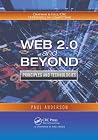 Web 2.0 and Beyond: Principles and Technologies (Chapman & Hall/CRC Textbooks in Computing) Web 2.0 and Beyond: Principles and Technologies (Chapman & Hall/CRC Textbooks in Computing)