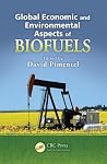 Global Economic and Environmental Aspects of Biofuels (Advances in Agroecology) Global Economic and Environmental Aspects of Biofuels (Advances in Agroecology)