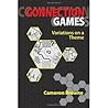 Connection Games: Variations on a Theme