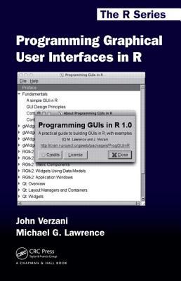 Programming Graphical User Interfaces in R (Chapman & Hall/CRC The R Series)