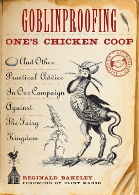 Capa do Livro Goblinproofing One's Chicken Coop: And Other Practical Advice in Our Campaign Against the Fairy Kingdom