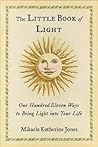 The Little Book of Light by Mikaela Katherine Jones